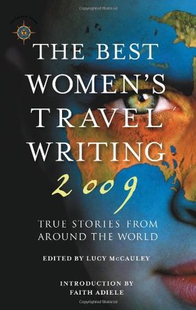 Book Cover: The Best Women's Travel Writing 2009, edited by Lucy McCauley